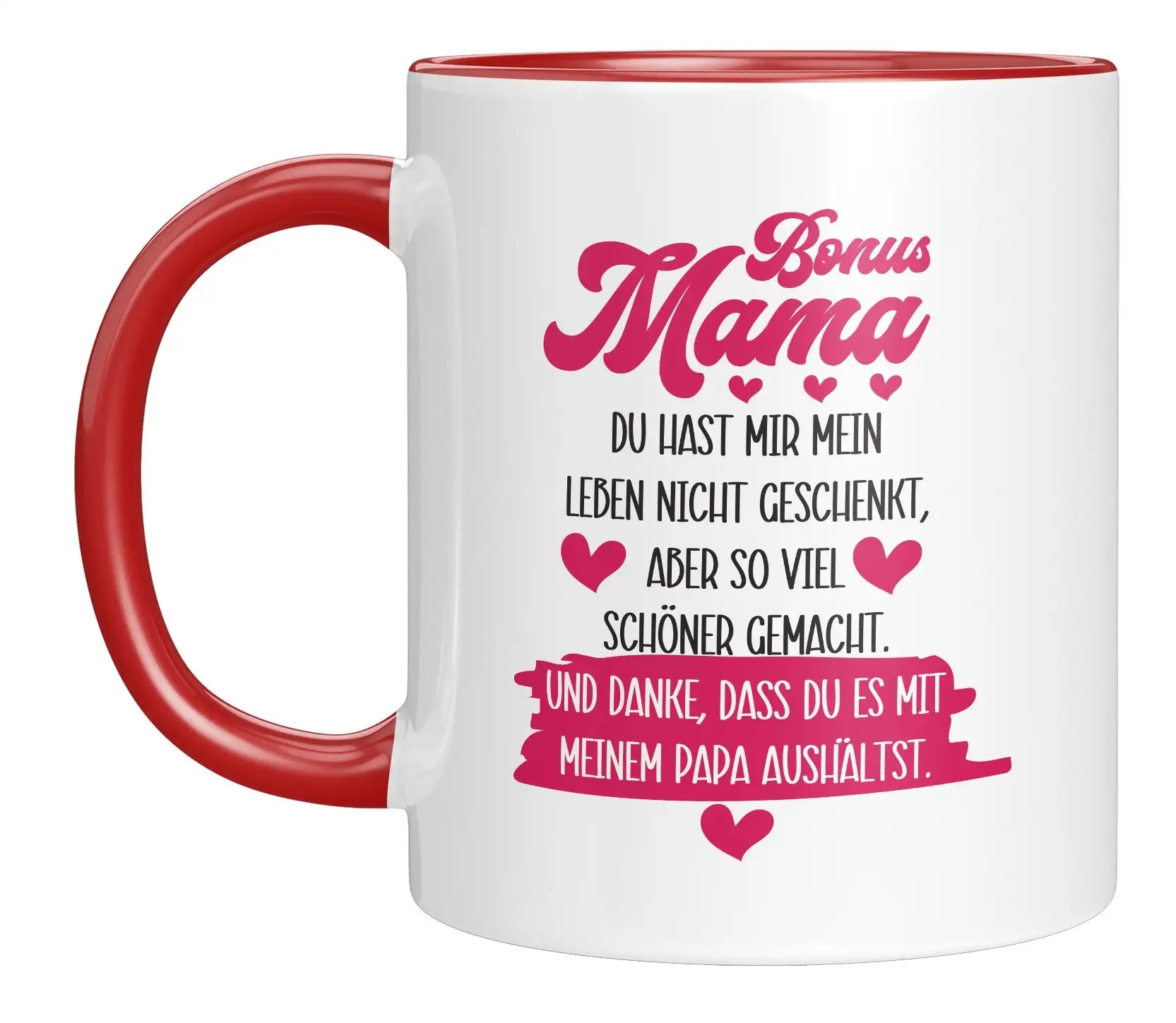 Tasse - Bonus Mama Du hast mir mein Leben nicht geschenkt, aber so viel schöner gemacht. Und danke, dass du es mit meinem Papa aushältst.