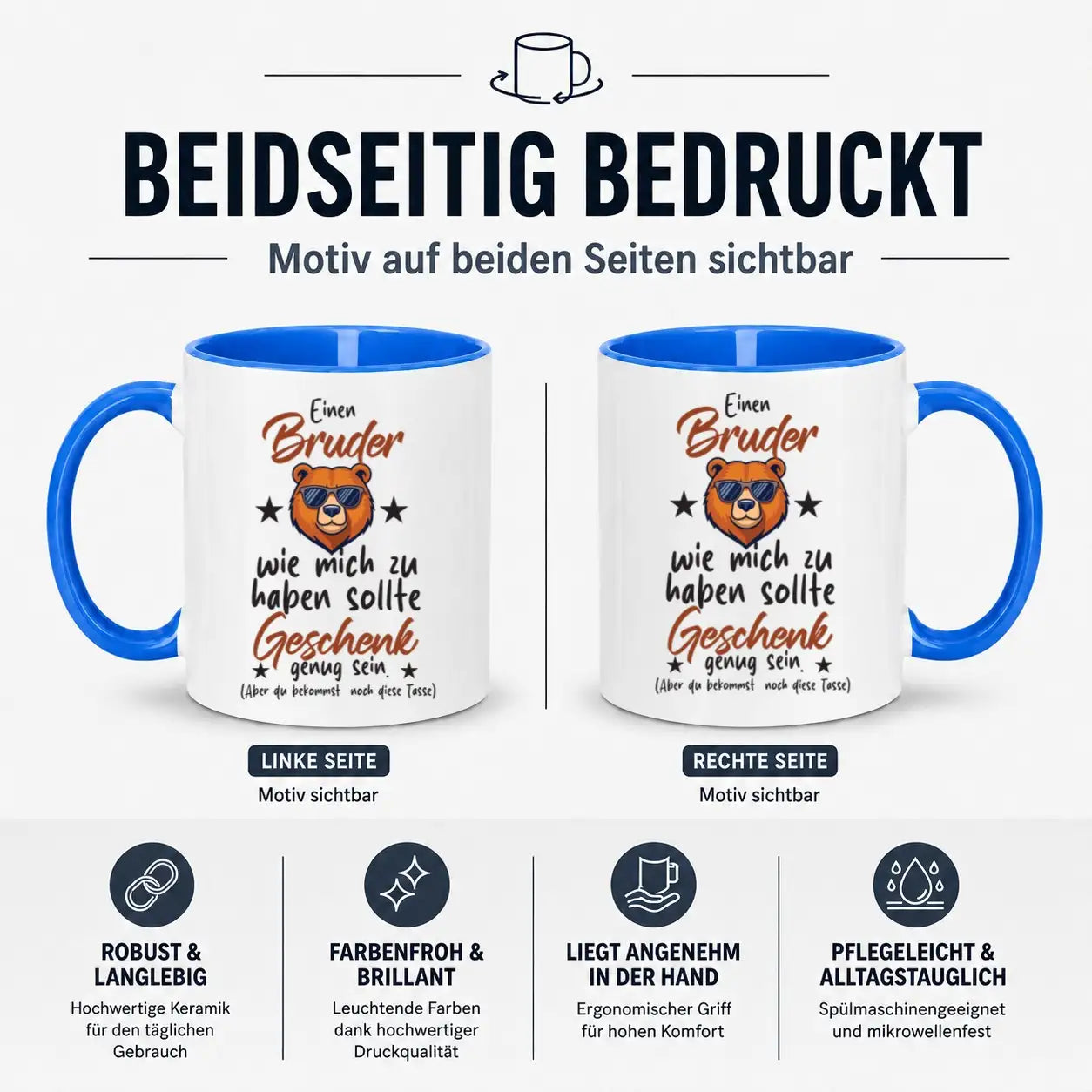 Tasse - Einen Bruder wie mich zu haben sollte Geschenk genug sein. (Aber du bekommst noch diese Tasse)