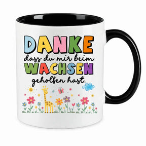 Tasse - Danke dass du mir beim Wachsen geholfen hast.
