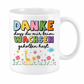 Tasse - Danke dass du mir beim Wachsen geholfen hast.