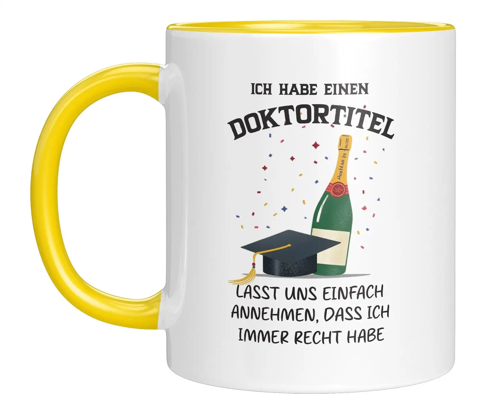 Tasse - Ich habe einen Doktortitel

Lasst uns einfach annehmen, dass ich immer recht habe