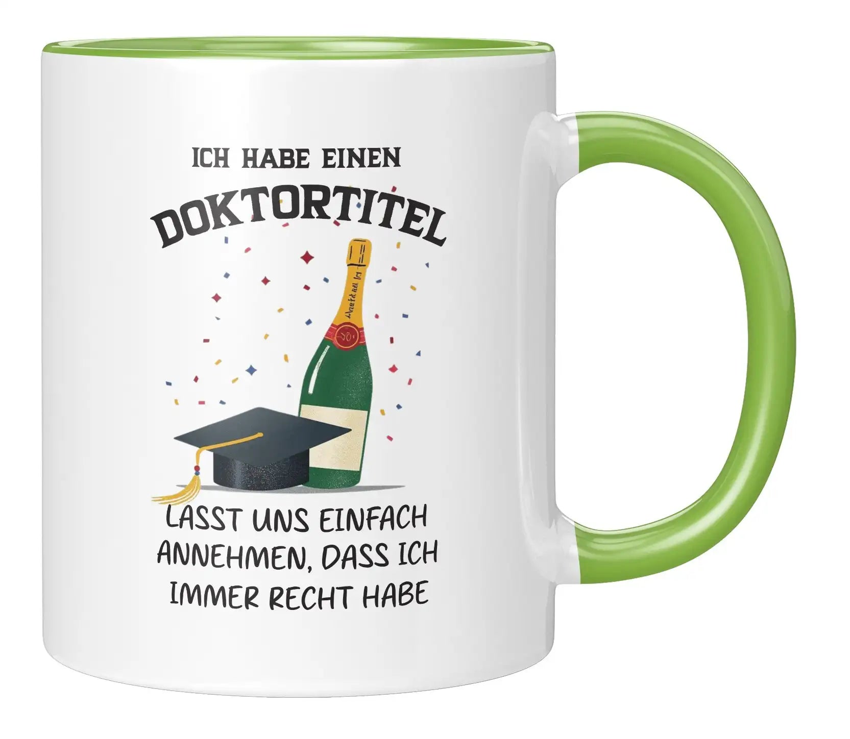 Tasse - Ich habe einen Doktortitel

Lasst uns einfach annehmen, dass ich immer recht habe