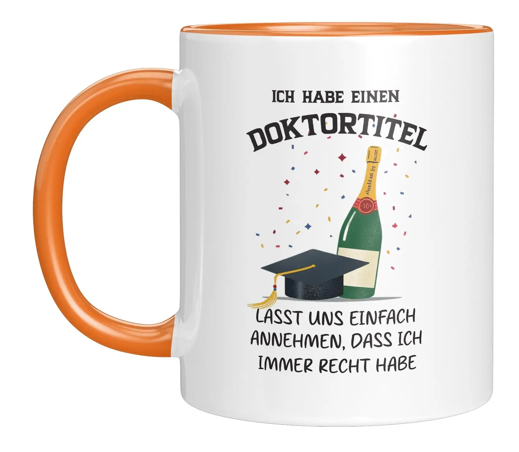 Tasse - Ich habe einen Doktortitel

Lasst uns einfach annehmen, dass ich immer recht habe
