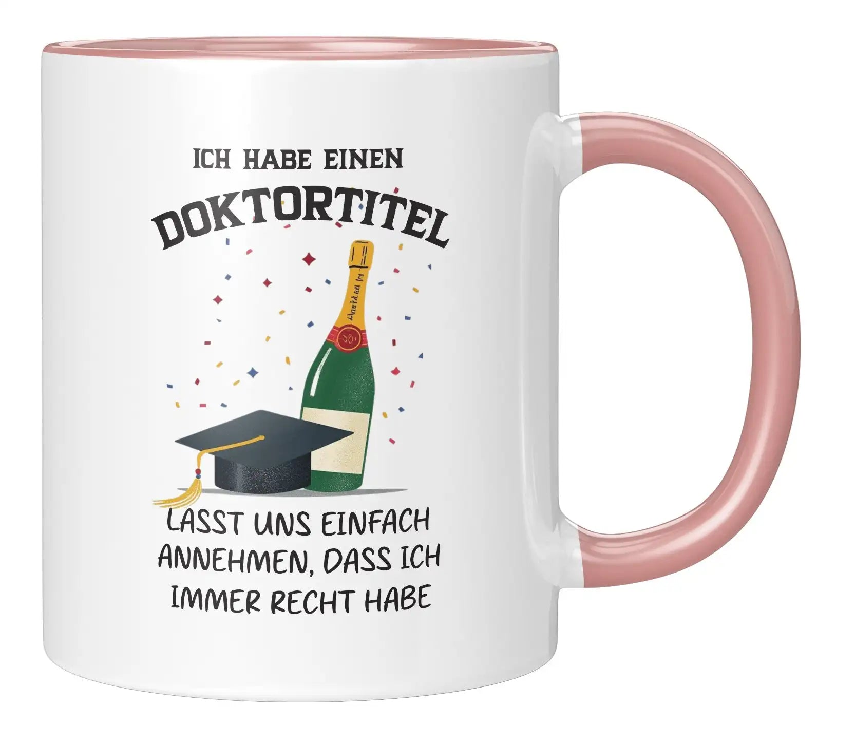 Tasse - Ich habe einen Doktortitel

Lasst uns einfach annehmen, dass ich immer recht habe