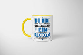 Tasse - Du bist der beste Bruder der Welt. Ein so toller Mensch, dass ich ein Idiot wäre wenn ich dir nicht sagen würde wie unfassbar wichtig du mir bist!