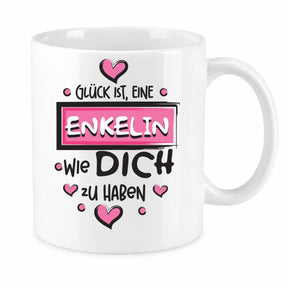 Tasse - Glück ist, eine Enkelin wie dich zu haben