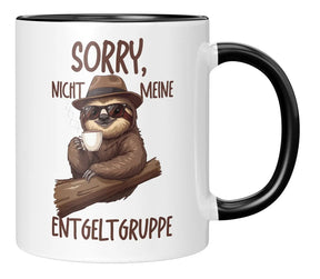 Tasse - Sorry, nicht meine Entgeltgruppe