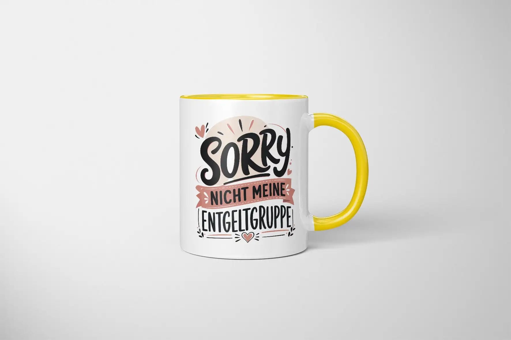 Tasse - Sorry nicht meine Entgeltgruppe