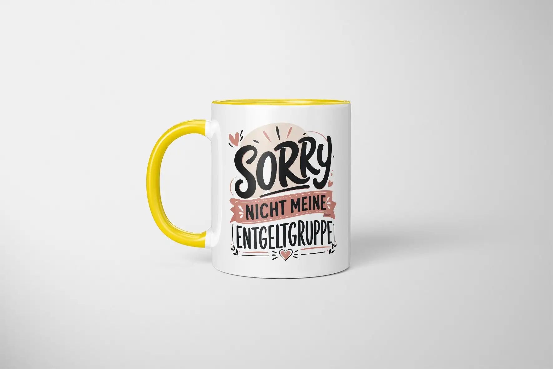 Tasse - Sorry nicht meine Entgeltgruppe