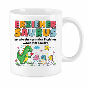 LIEBTASTISCH® Tasse mit Spruch - Erziehersaurus so wie ein normaler Erzieher...nur viel - lustige Kaffeetasse Geschenk Erzieher - Erzieherin - The Accountant - {FARBE}