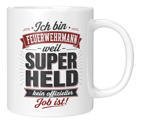 Tasse - Ich bin Feuerwehrmann weil Superheld kein offizieller Job ist!