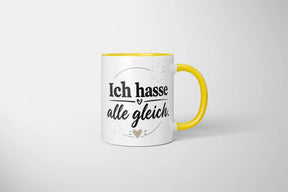Tasse - Ich hasse alle gleich.