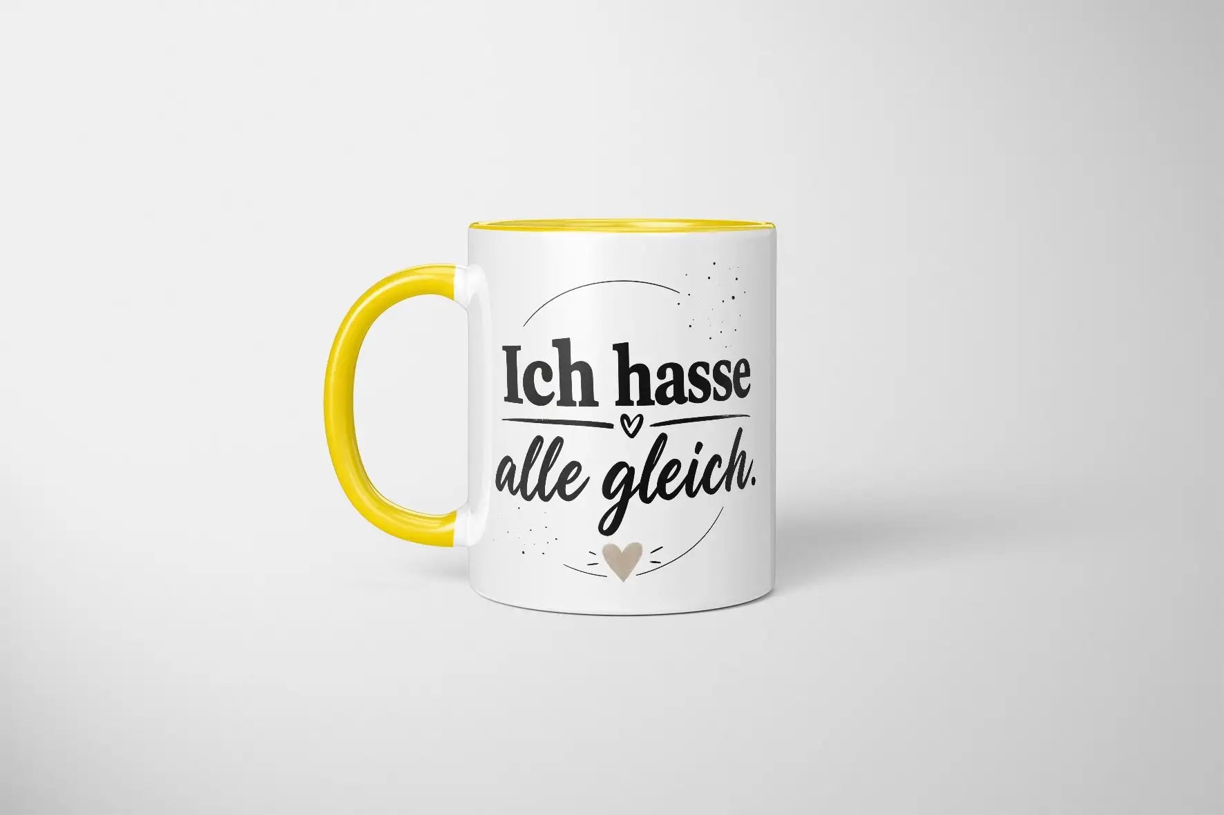 Tasse - Ich hasse alle gleich.