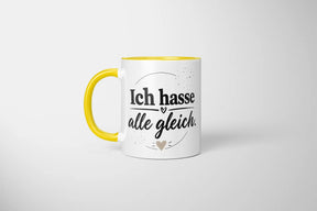Tasse - Ich hasse alle gleich.