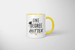 Tasse - One Degree Hotter