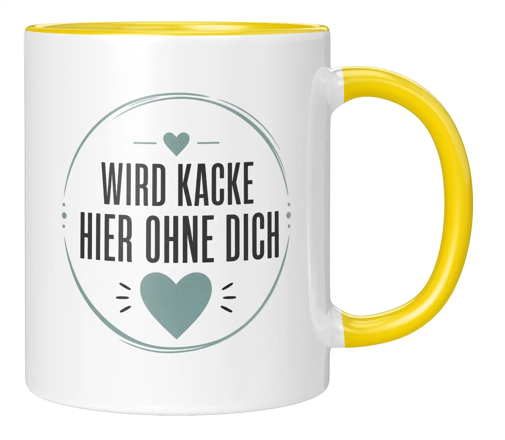 Tasse - Wird kacke hier ohne dich