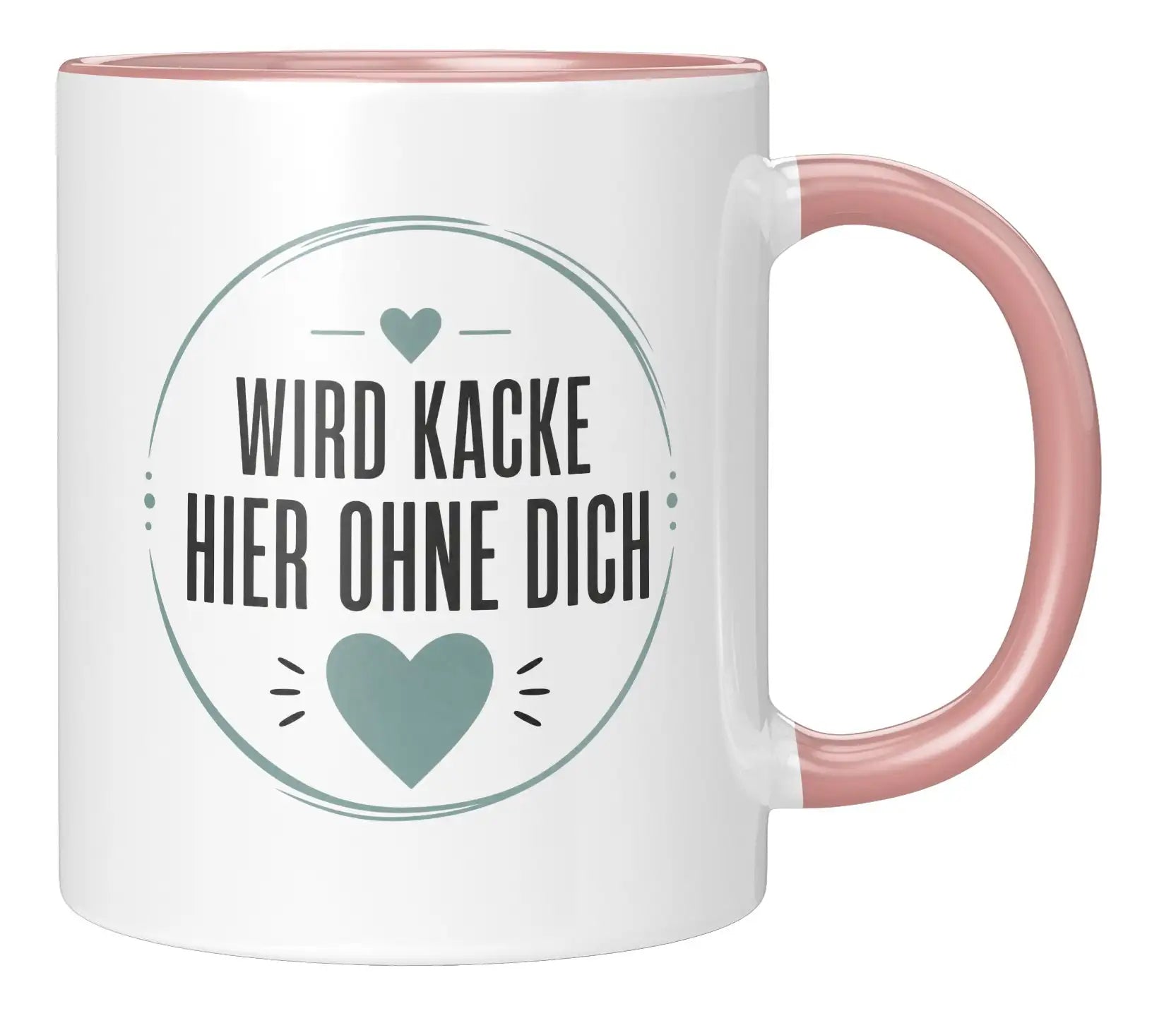 Tasse - Wird kacke hier ohne dich