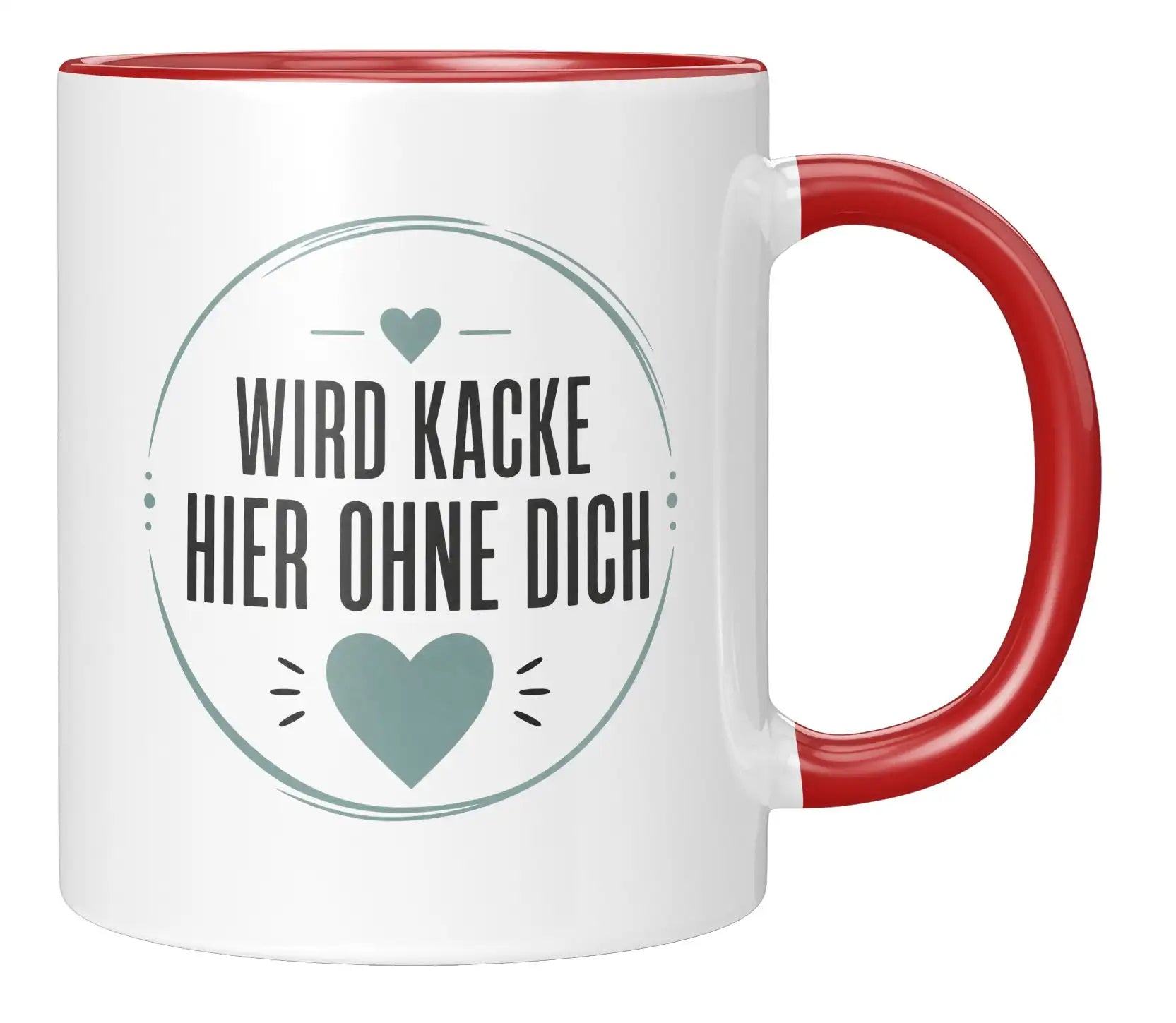 Tasse - Wird kacke hier ohne dich