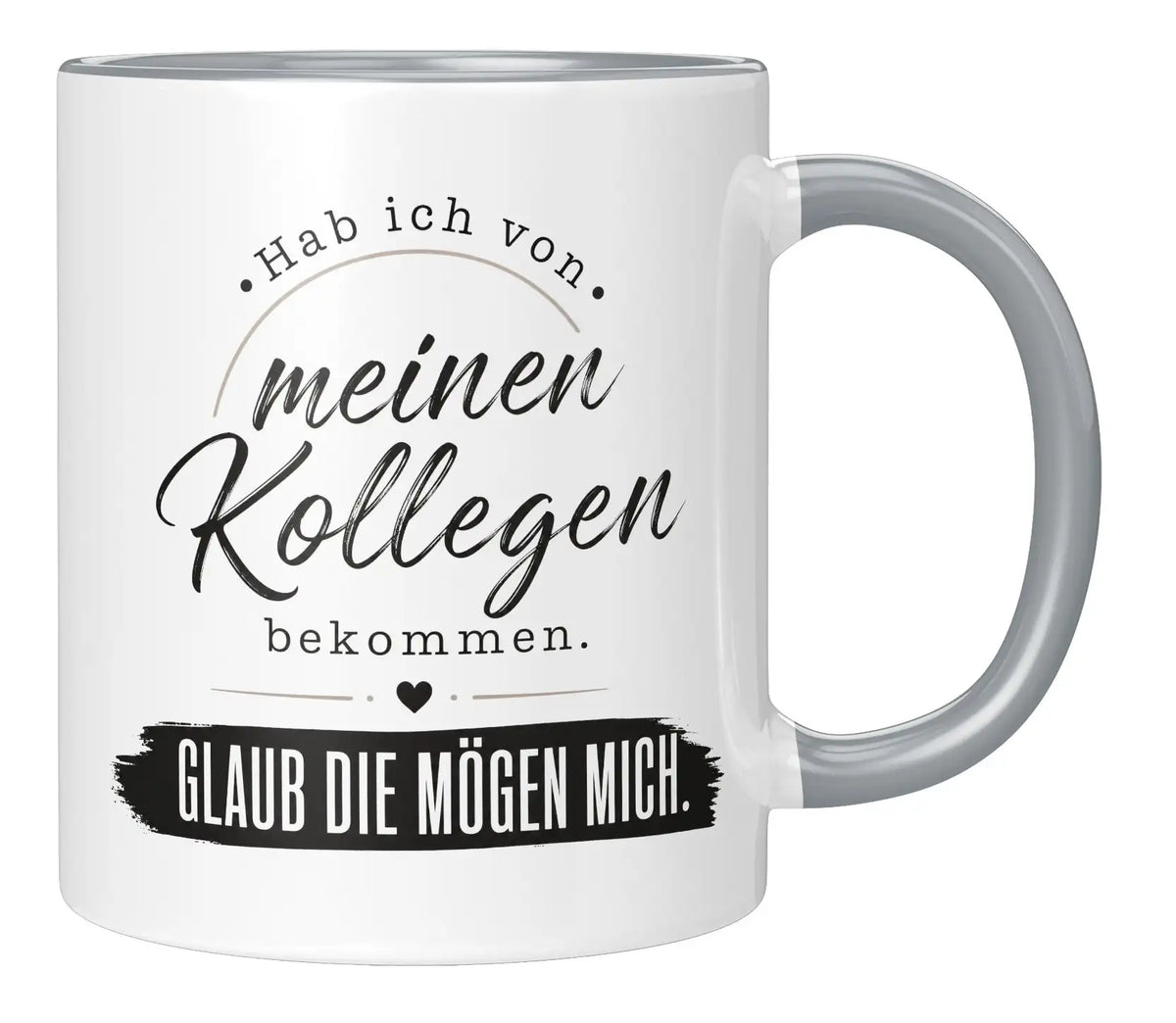 Tasse - Hab ich von meinen Kollegen bekommen. Glaub die mögen mich.