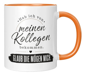 Tasse - Hab ich von meinen Kollegen bekommen. Glaub die mögen mich.