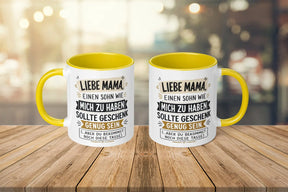 Tasse - Liebe Mama, einen Sohn wie mich zu haben sollte Geschenk genug sein. (...aber du bekommst noch diese Tasse)