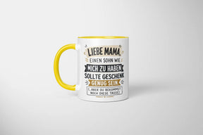 Tasse - Liebe Mama, einen Sohn wie mich zu haben sollte Geschenk genug sein. (...aber du bekommst noch diese Tasse)
