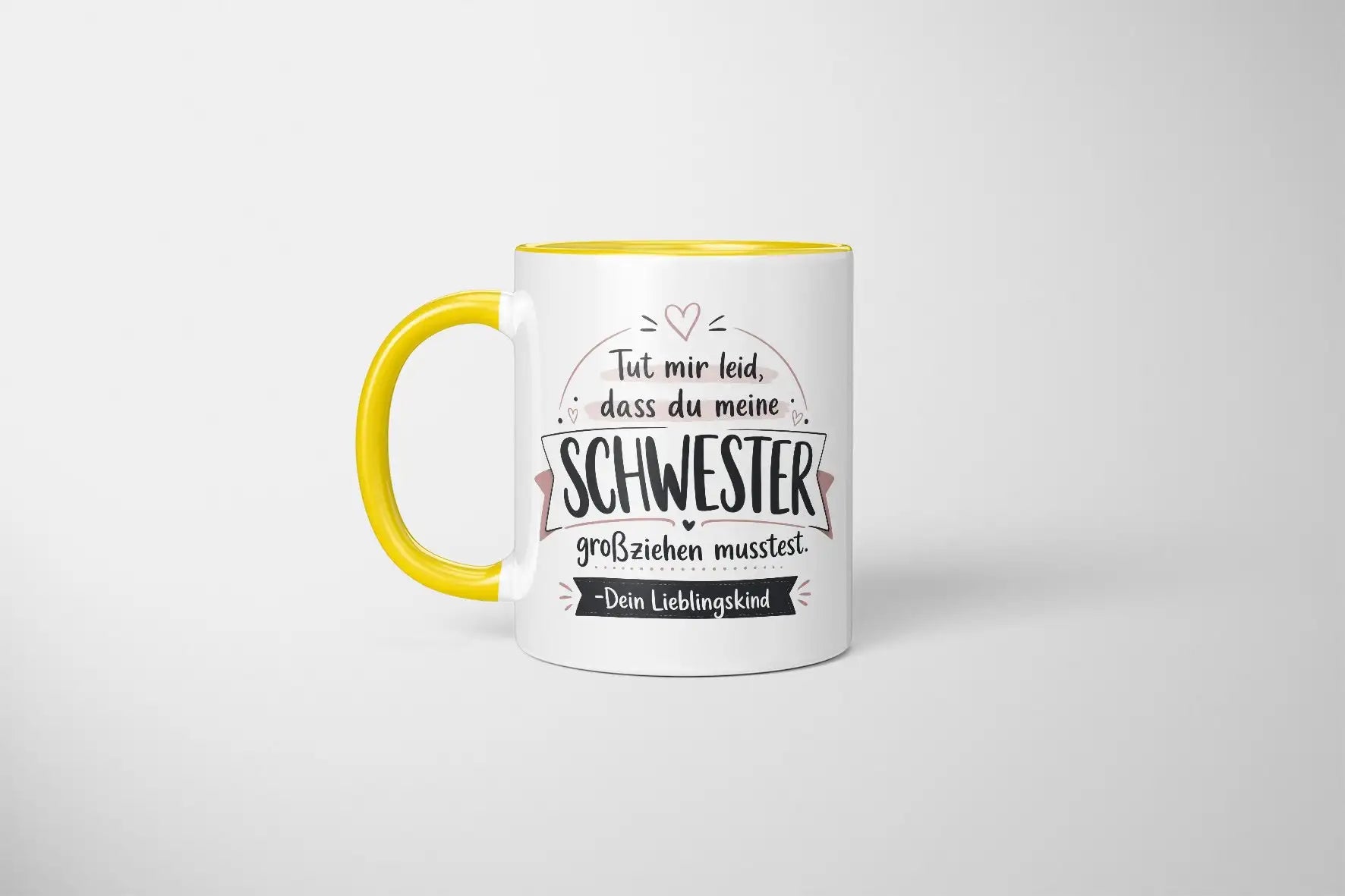 Tasse - Tut mir leid, dass du meine Schwester großziehen musstest. Dein Lieblingskind