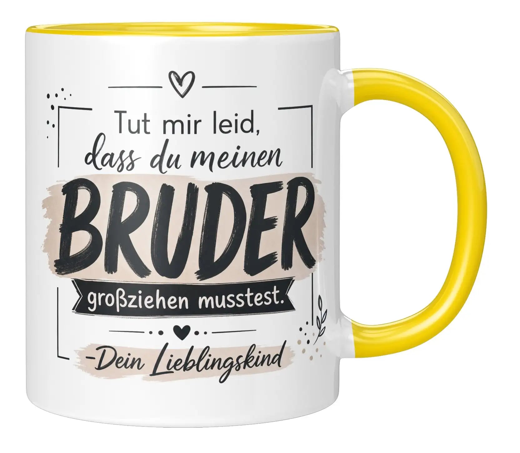 Tasse - Tut mir leid, dass du meinen Bruder großziehen musstest. Dein Lieblingskind