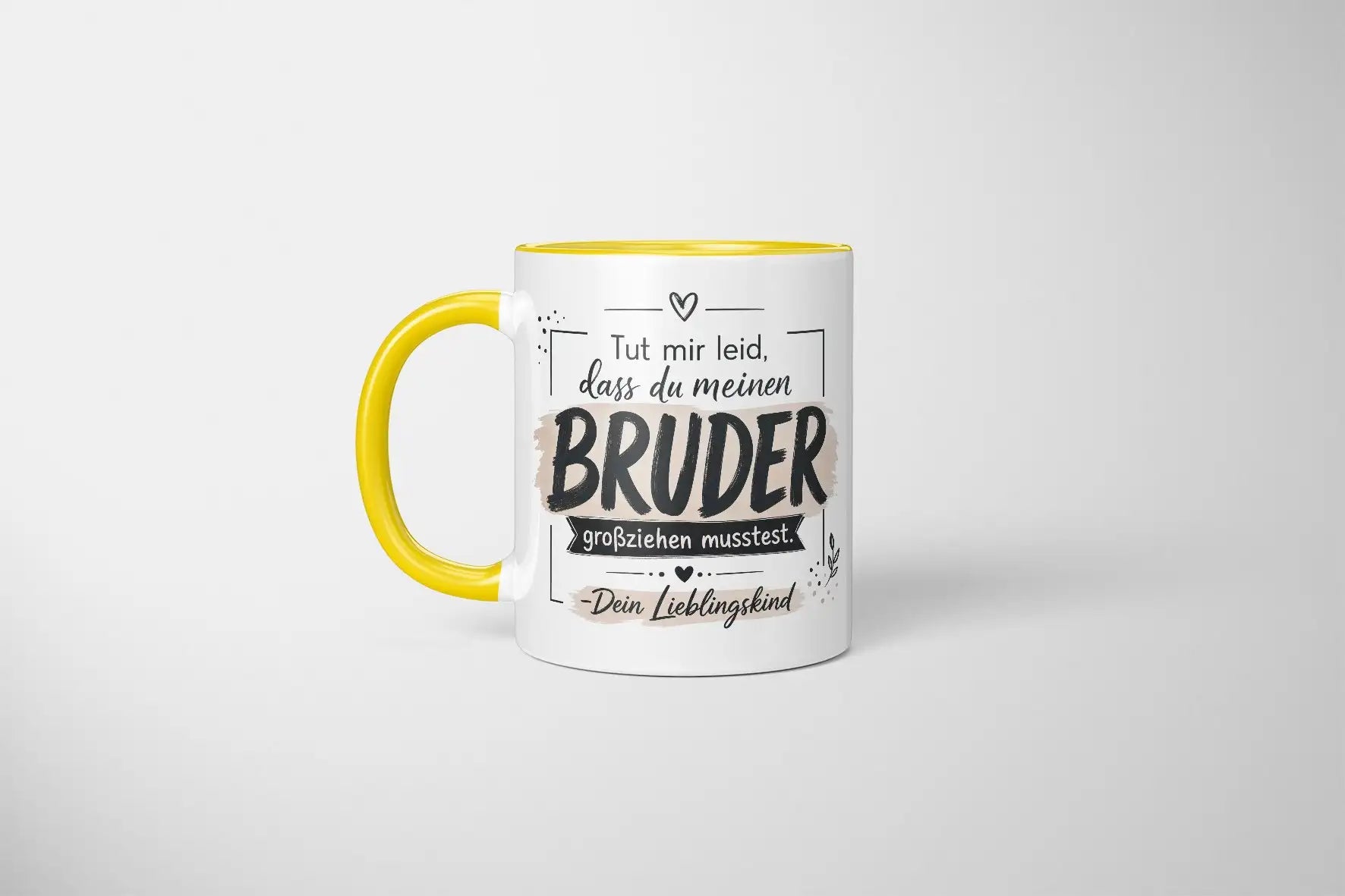 Tasse - Tut mir leid, dass du meinen Bruder großziehen musstest. Dein Lieblingskind