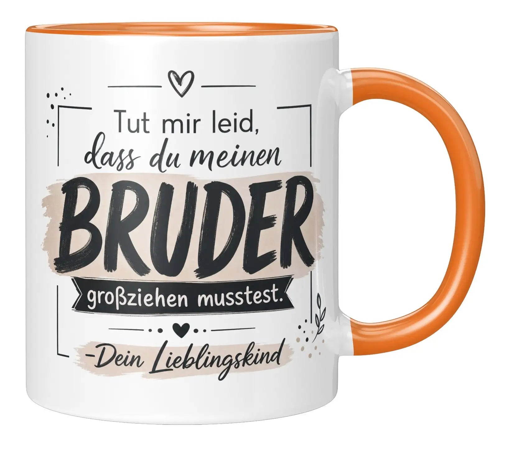 Tasse - Tut mir leid, dass du meinen Bruder großziehen musstest. Dein Lieblingskind