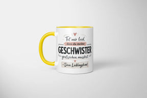 Tasse - Tut mir leid, dass du meine Geschwister großziehen musstest. - Dein Lieblingskind
