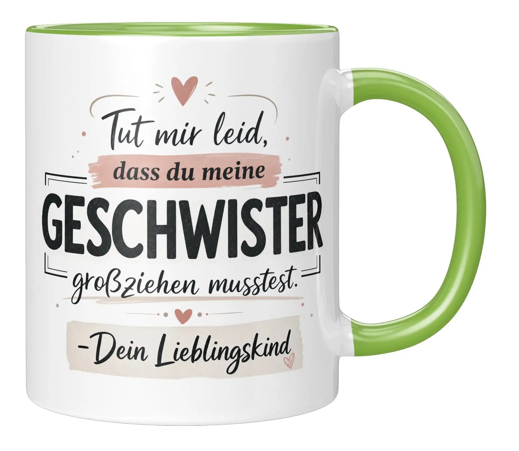 Tasse - Tut mir leid, dass du meine Geschwister großziehen musstest. - Dein Lieblingskind