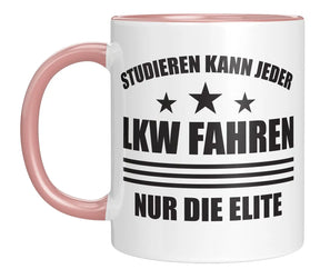 Tasse - Studieren kann jeder LKW fahren nur die Elite