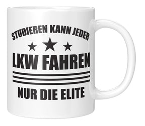Tasse - Studieren kann jeder LKW fahren nur die Elite
