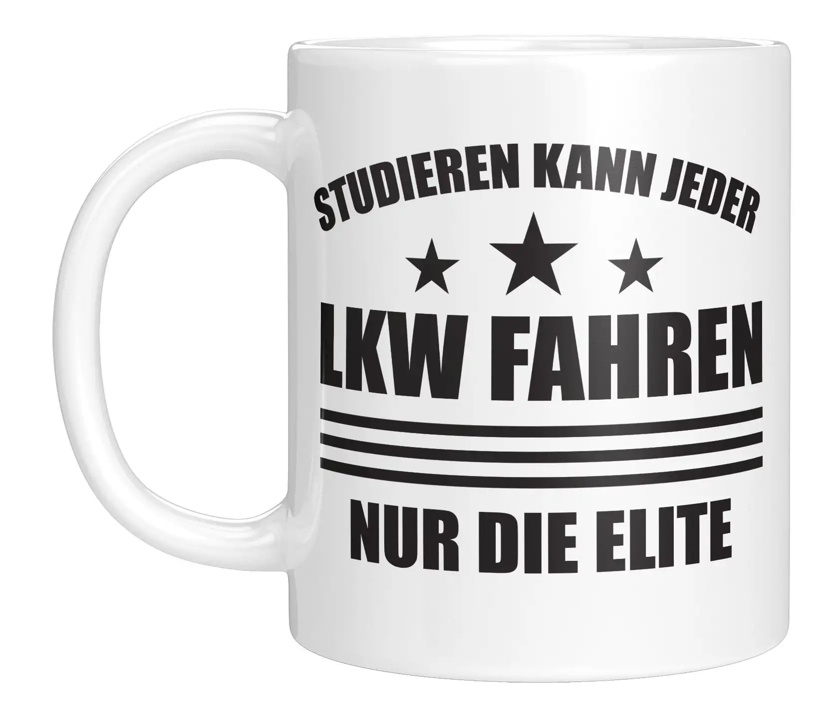 Tasse - Studieren kann jeder LKW fahren nur die Elite