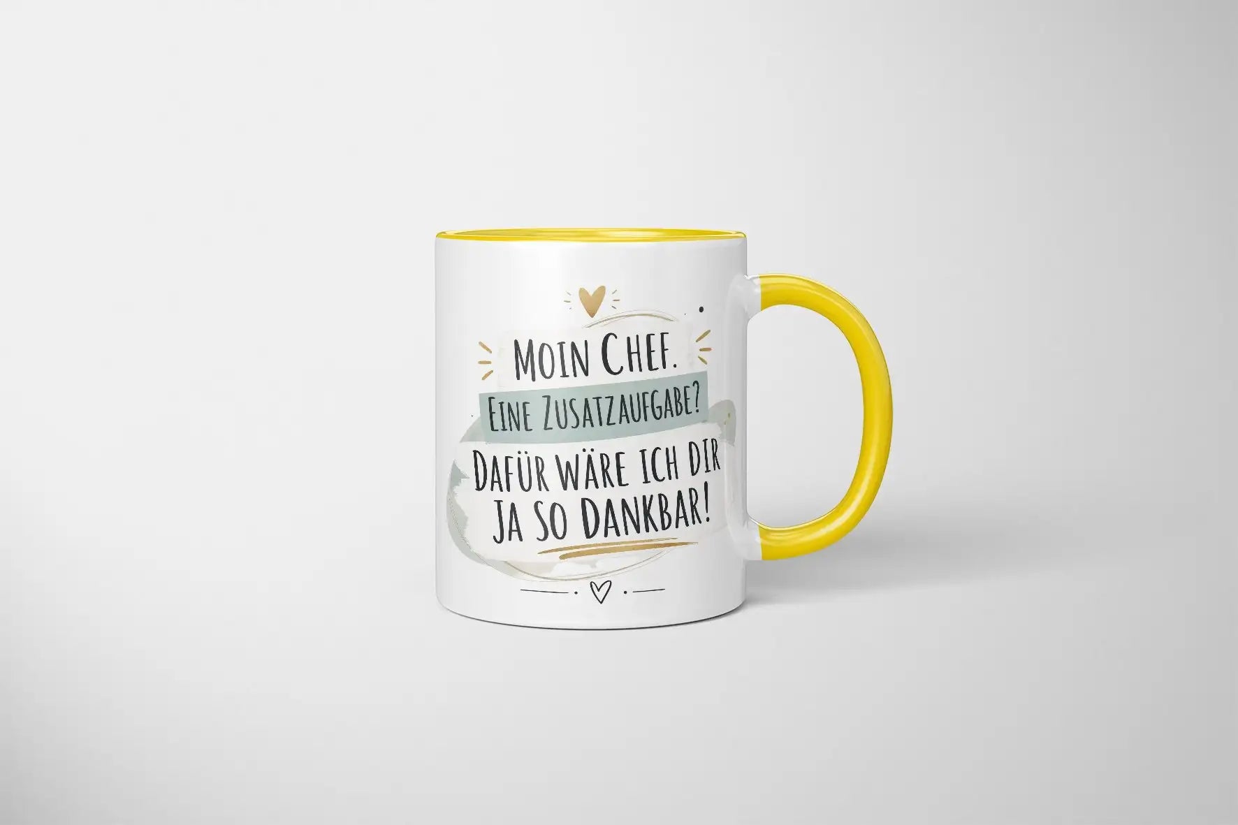 Tasse - Moin Chef. Eine Zusatzaufgabe? Dafür wäre ich dir ja so dankbar!