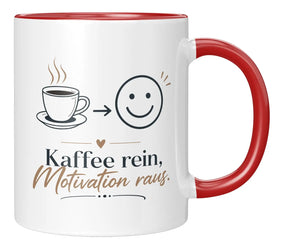 Tasse - Kaffee rein, Motivation raus.