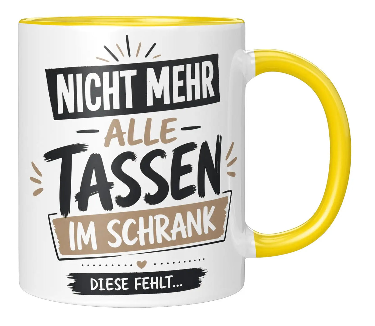 Tasse - Nicht mehr alle Tassen im Schrank diese fehlt...
