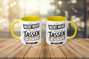 Tasse - Nicht mehr alle Tassen im Schrank diese fehlt...