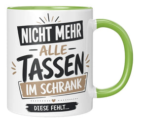 Tasse - Nicht mehr alle Tassen im Schrank diese fehlt...
