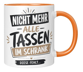 Tasse - Nicht mehr alle Tassen im Schrank diese fehlt...