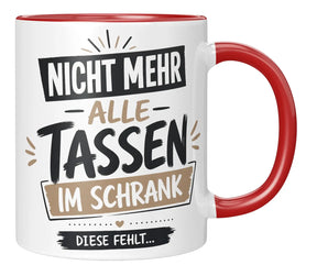Tasse - Nicht mehr alle Tassen im Schrank diese fehlt...