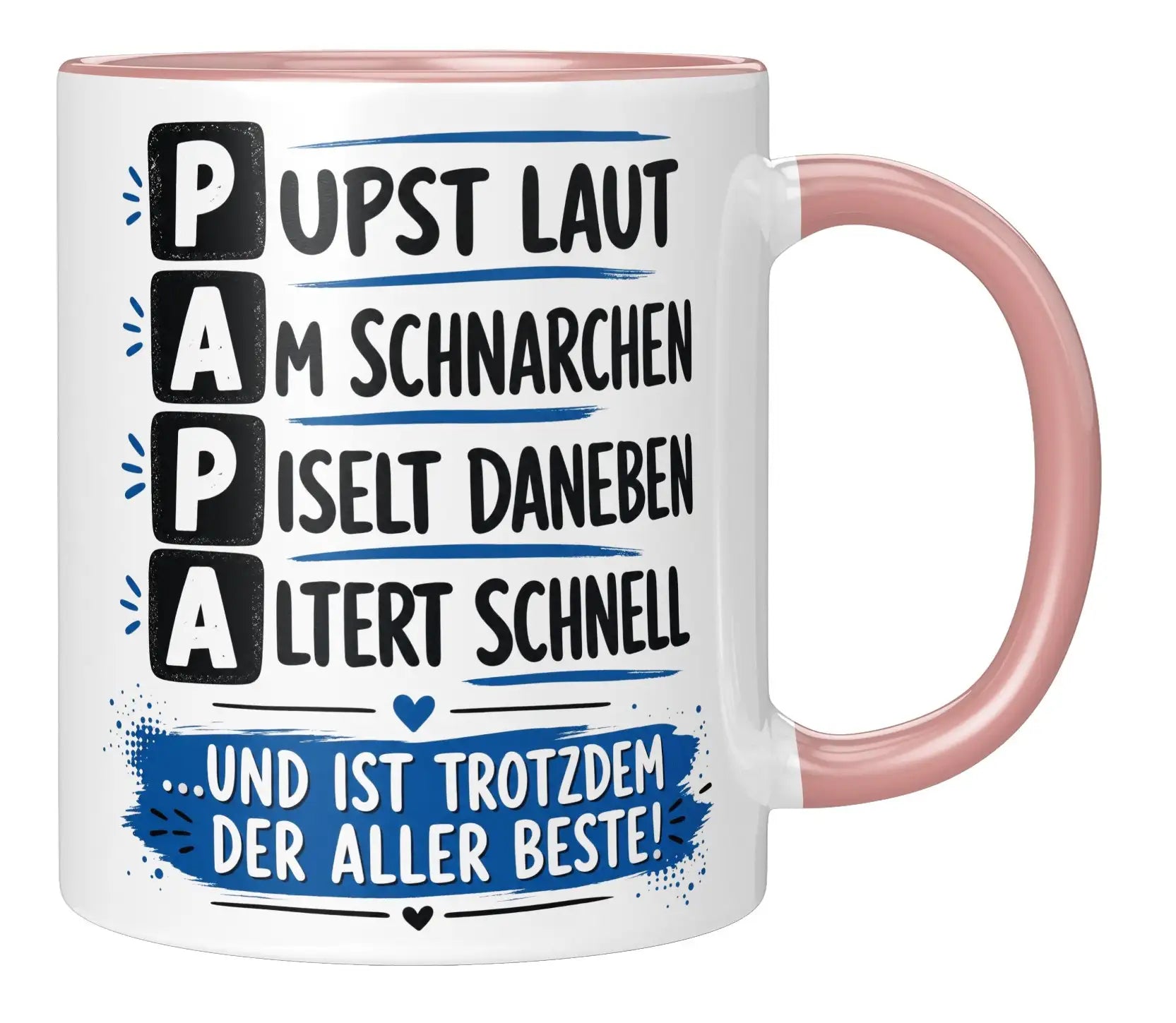 Tasse - Papa - Pupst laut, Am schnarchen, Piselt daneben, Altert schnell