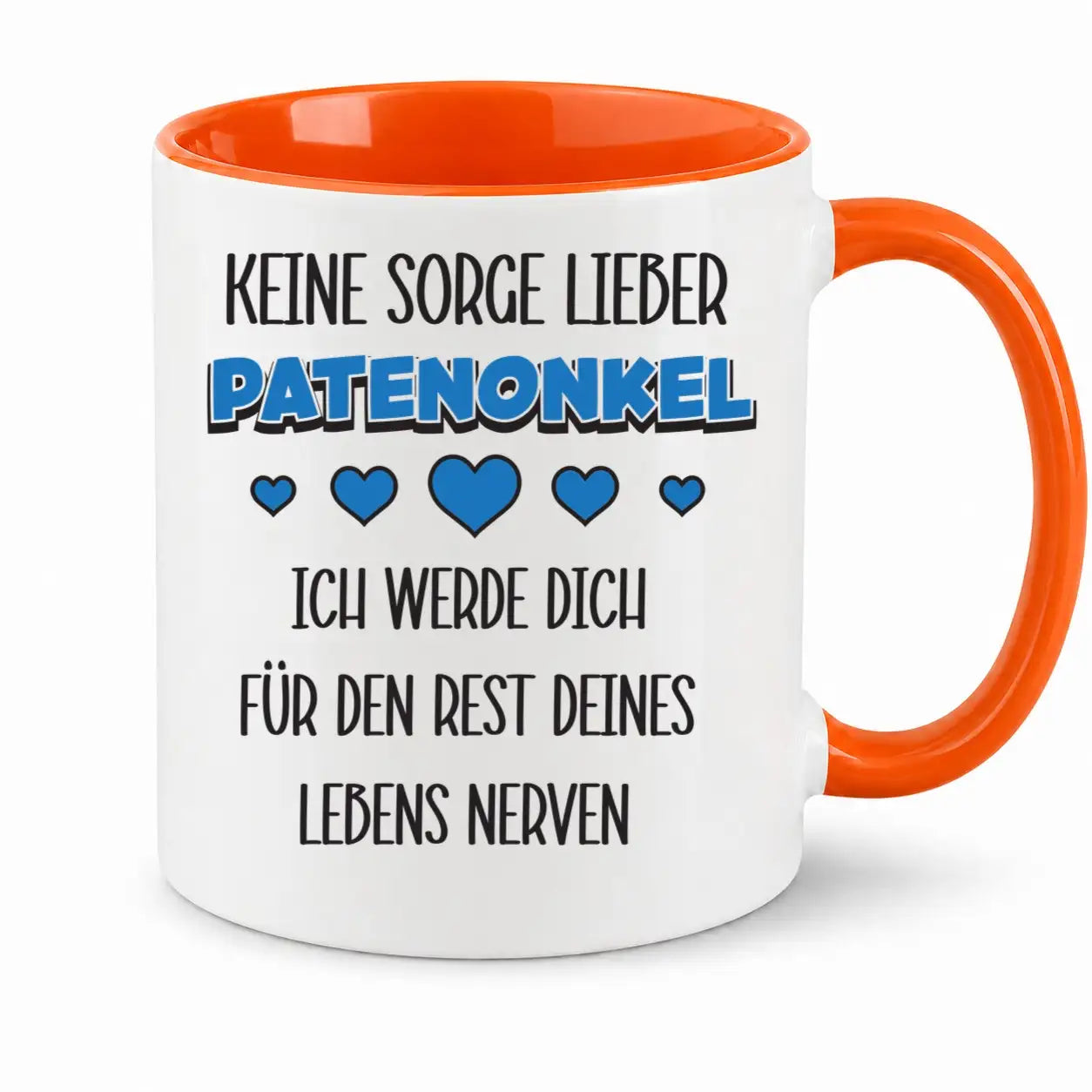 Tasse - Keine Sorge lieber Patenonkel ich werde dich für den Rest deines Lebens nerven