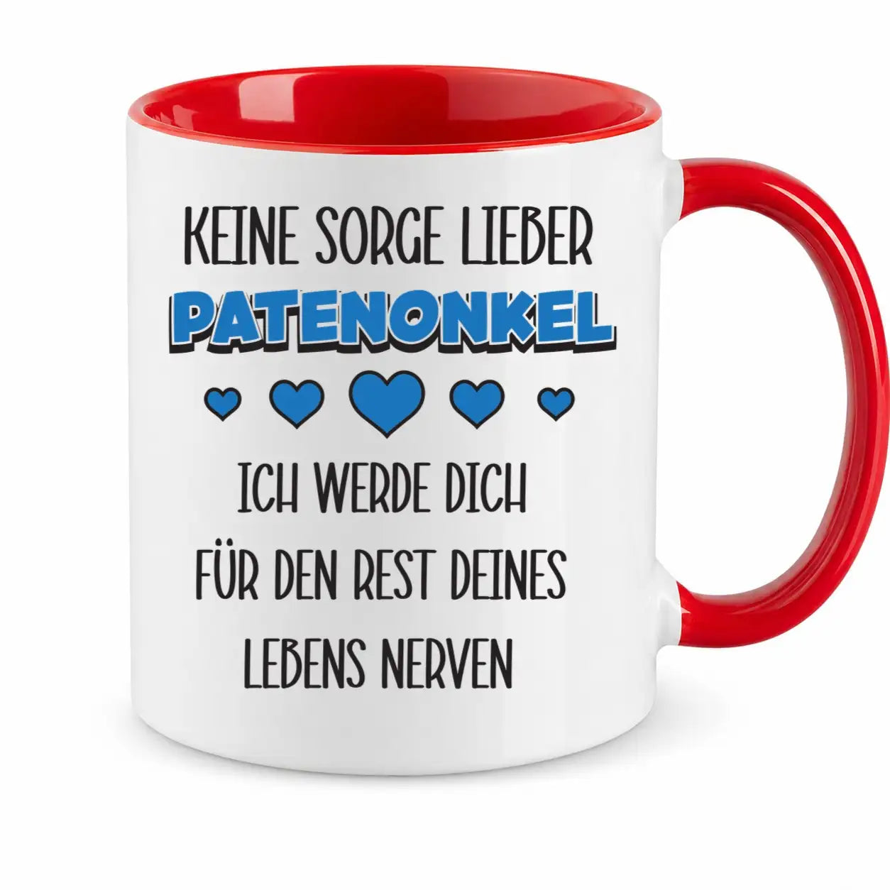 Tasse - Keine Sorge lieber Patenonkel ich werde dich für den Rest deines Lebens nerven
