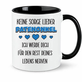 Tasse - Keine Sorge lieber Patenonkel ich werde dich für den Rest deines Lebens nerven