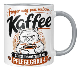 Tasse - Finger weg von meinem Kaffee sonst beantragst du Pflegegrad 4!