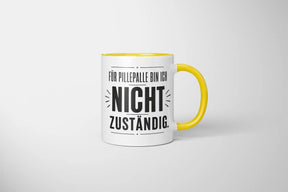 Tasse - Für Pillepalle bin ich nicht zuständig.