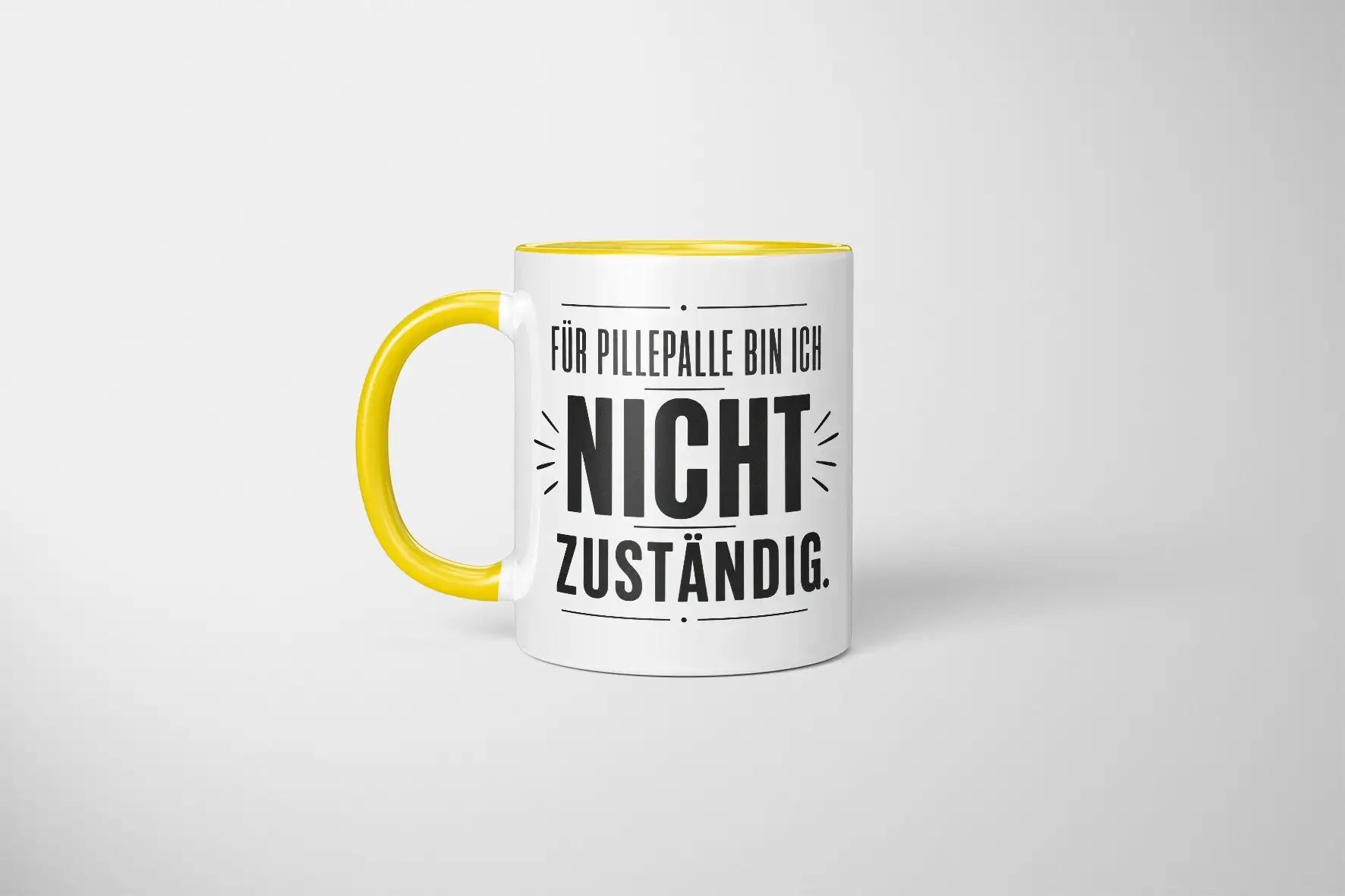 Tasse - Für Pillepalle bin ich nicht zuständig.