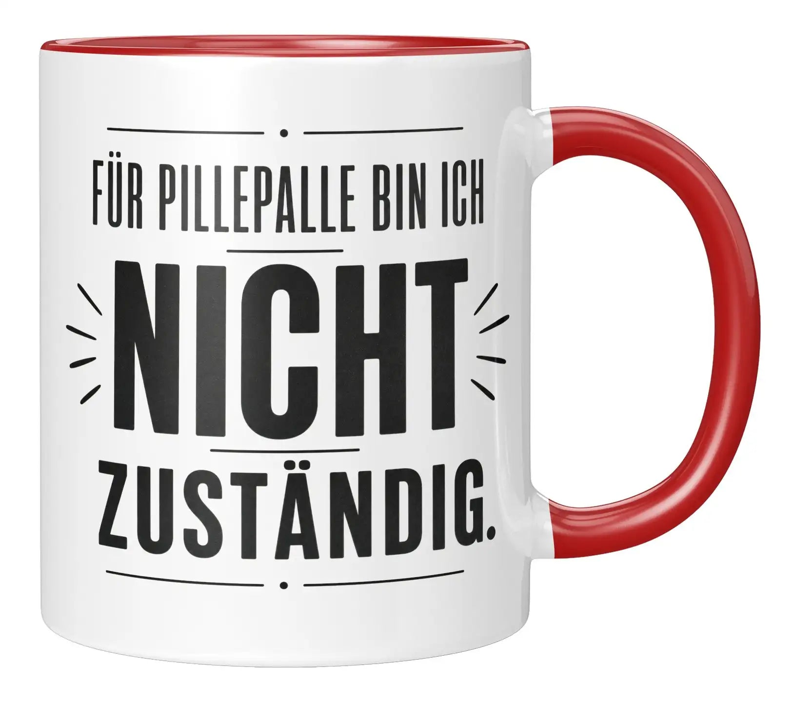 Tasse - Für Pillepalle bin ich nicht zuständig.